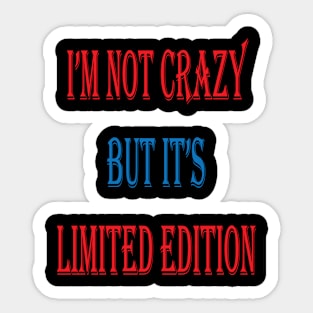 I'M NOT CRAZY Sticker